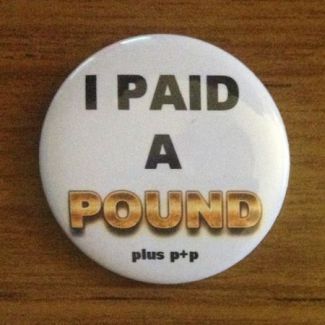 I Paid a Pound a month badge