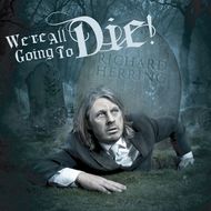 Richard Herring - We're All Going To Die!