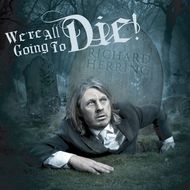 Richard Herring We're All Going To Die