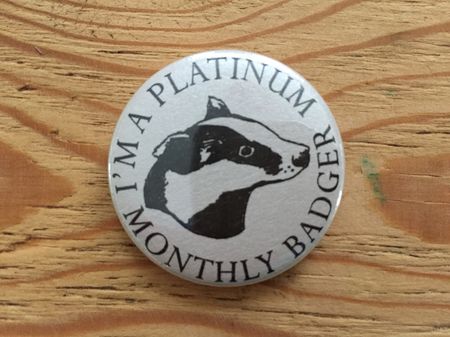 I'm a platinum monthly badger