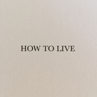 How to Live