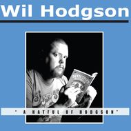 Wil Hodgson A Hatful of Hodgson